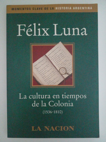 La Cultura En Tiempos De La Coloniafelix Luna