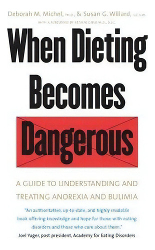 When Dieting Becomes Dangerous : A Guide To Understanding And Treating Anorexia And Bulimia, De Deborah Marcontell Michel. Editorial Yale University Press, Tapa Blanda En Inglés