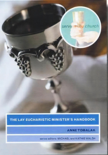 The Lay Eucharistic Minister's Handbook, De Ann Tomalak. Editorial Canterbury Press Norwich, Tapa Blanda En Inglés