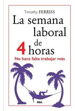 Libro Semana Laboral De 4 Horas. No Hace Falta Trabajar Mas