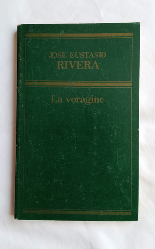 La Vorágine// José Eustasio Rivera