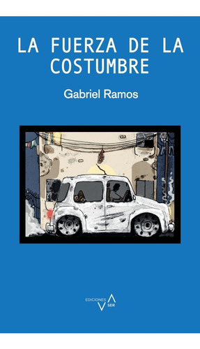 Imagen 1 de 3 de La Fuerza De La Costumbre - Gabriel Ramos