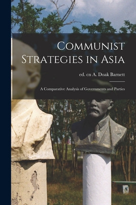 Libro Communist Strategies In Asia; A Comparative Analysi...