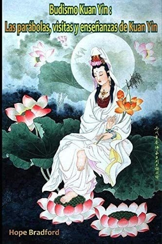 Libro Budismo Kuan Yin Las Parábolas, Visitas Y Enseñanz&..