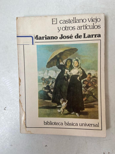 Mariano José De Larra El Castellano Viejo Y Otros Artículos