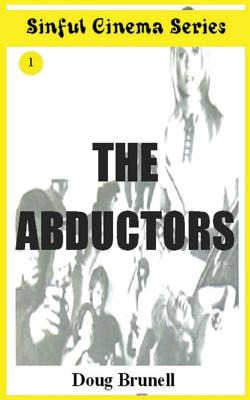 Libro Sinful Cinema Series: The Abductors - Brunell, Doug