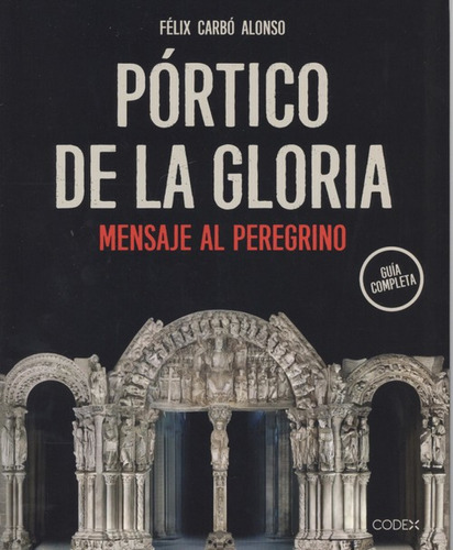 El Portico De La Gloria - Carbó Alonso, Félix