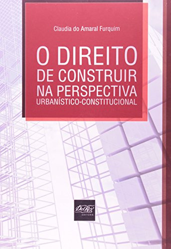 Libro Direito De Construir Na Perspectiva O Urbanístico Cons