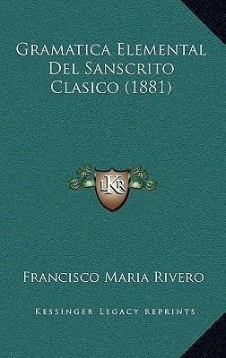 Libro Gramatica Elemental Del Sanscrito Clasico (1881) - ...