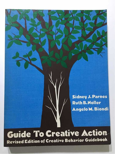 Guide To Creative Action, Sidney Parnes, Noller, Biondi