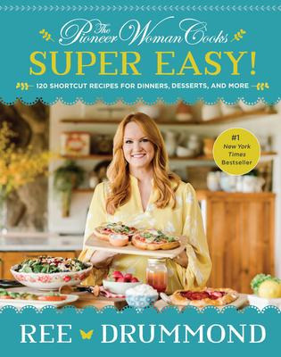 Libro The Pioneer Woman Cooks--super Easy! : 120 Shortcut...