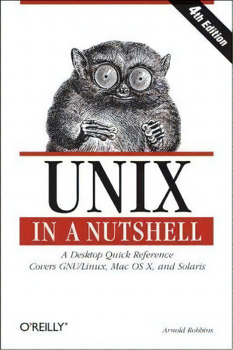 Unix In A Nutshell, De Arnold Robbins. Editorial O'reilly Media, Inc, Usa, Tapa Blanda En Inglés