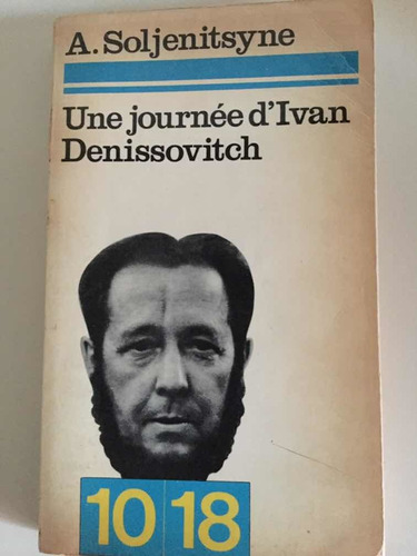 Une Journée D´ivan Denissosvitch. A. Soljenitsyne