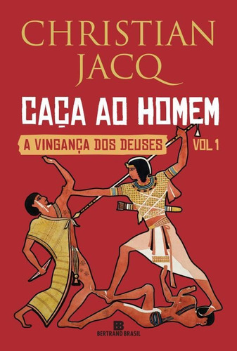 Caça ao homem (Vol. 1 A Vingança dos Deuses), de Jacq, Christian. Série A vingança dos deuses (1), vol. 1. Editora Bertrand Brasil Ltda., capa mole em português, 2014