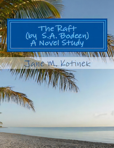 The Raft (by S.a. Bodeen) A Novel Study, De Kotinek, Jane M.. Editorial Createspace, Tapa Blanda En Inglés