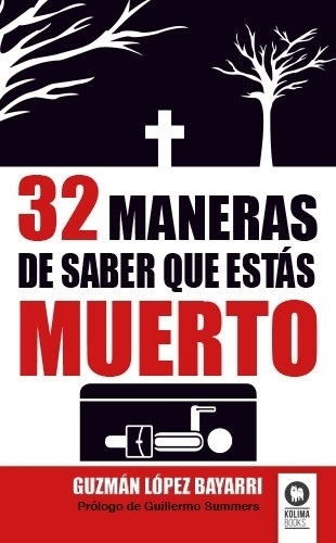 32 Maneras De Saber Que Estas Muerto - Guzman Lopez Bayarri