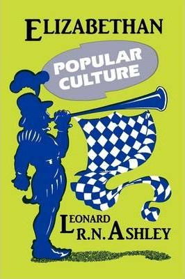 Libro Elizabethan Popular Culture - Leonard R. N. Ashley
