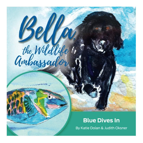 Libro: Blue Dives In (bella, La Embajadora De La Vida Silves