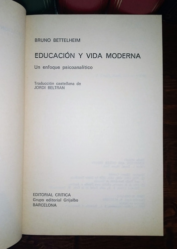 Educación Y Vida Moderna - Bruno Bettelheim / Crítica +sorpr (Usado)