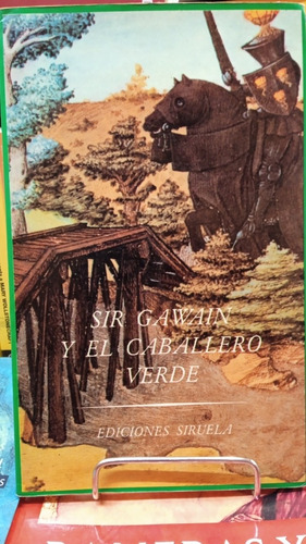 Sir Gawain Y El Caballero Verde. Siruela 