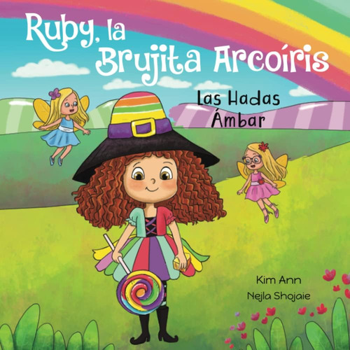 Libro: Ruby, La Brujita Arcoíris Las Hadas Ámbar: Ruby The