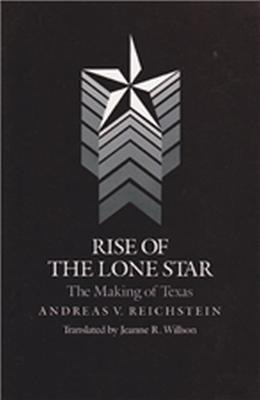 Libro Rise Of The Lone Star: The Making Of Texas - Andrea...