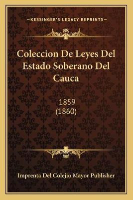 Libro Coleccion De Leyes Del Estado Soberano Del Cauca - ...