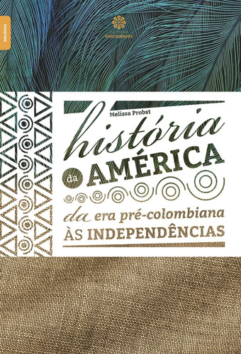 História da América: da era pré-colombiana às independências, de Probst, Melissa. Editora Intersaberes Ltda., capa mole em português, 2016