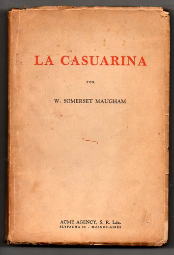 La Casuarina - Somerset Maugham -1º Edicion 1948