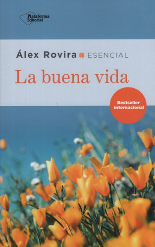 Libro La Buena Vida - Alex Rovira, De Rovira, Alex. Editorial Plataforma, Tapa Blanda En Español, 2019