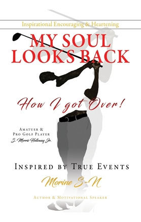 Libro My Soul Looks Back, How I Got Over!: Amatuer & Pro ...