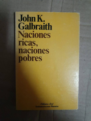Naciones Ricas Naciones Pobres - John K Galbraith