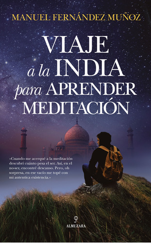 Viaje A La India Para Aprender Meditación. Manuel Fernández 