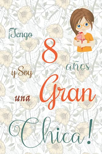 ¡tengo 8 Años Y Soy Una Gran Chica!: Cuaderno De Notas Con F