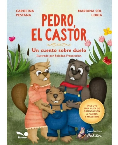 Libro Pedro El Castor - Carolina Pestana Y Mariana Sol Loria
