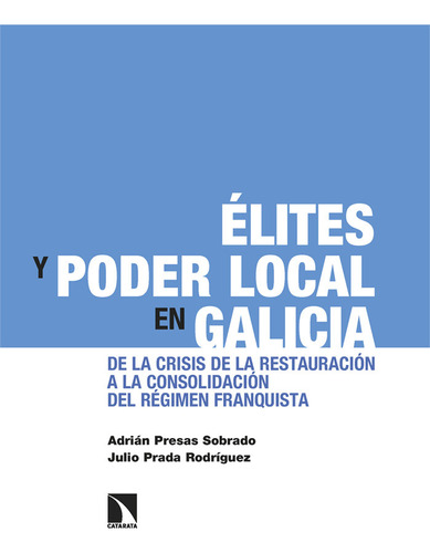 Libro Elites Y Poder Local En Galicia - Prada Rodriguez, ...