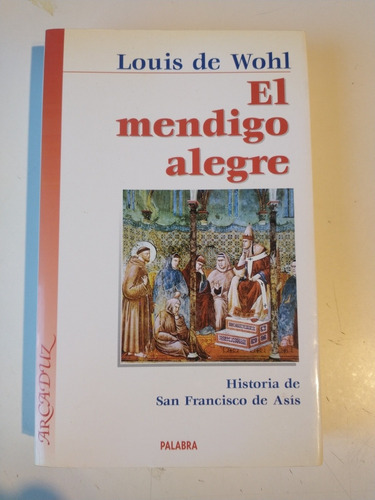 Imagen 1 de 1 de El Mendigo Alegre Louis De Wohl