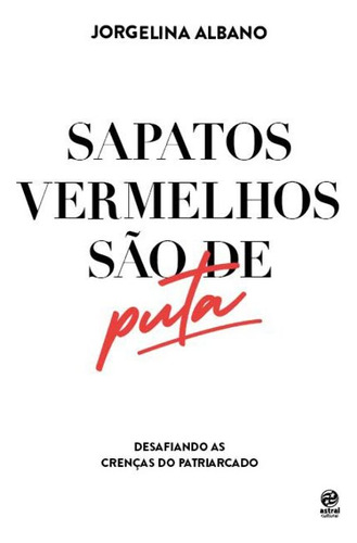 Libro Sapatos Vermelhos Sao De Puta De Albano Jorgelina Alt