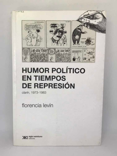 Humor Politico En Tiempos De Represion Florencia Levin