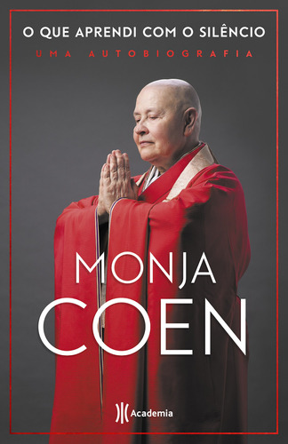 O que aprendi com o silêncio: Uma autobiografia, de Coen, Monja. Editora Planeta do Brasil Ltda., capa mole em português, 2019