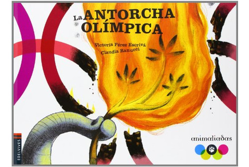 Antorcha Olimpica La - Animaliadas - Perez Escriva Victoria