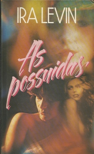 As Possuídas - Ira Levin