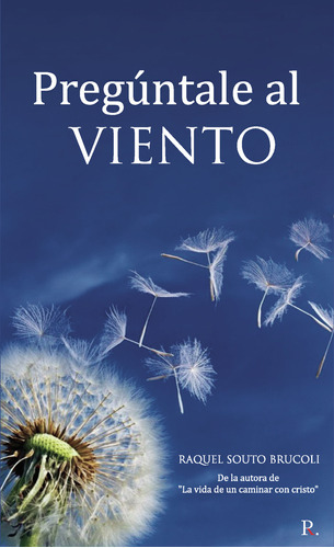 Pregúntale Al Viento, De Souto Brucoli , Raquel.., Vol. 1.0. Editorial Punto Rojo Libros S.l., Tapa Blanda, Edición 1.0 En Español, 2032