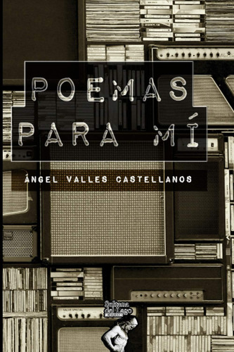 Libro: Poemas Para Mí: Ganador De La 4ta Bienal De Poesía Ab