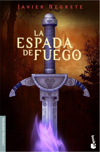 Libro La Espada De Fuego - Negrete, Javier