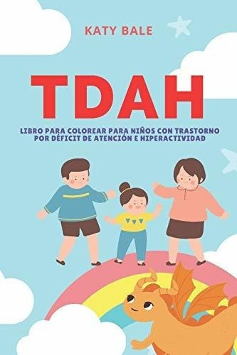 Tdah Libro Para Colorear Para Niños Con Trastorno., De Bale, Katy. Editorial Independently Published En Español