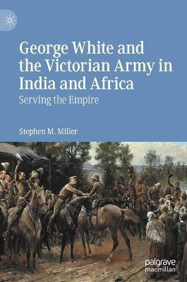 Libro George White And The Victorian Army In India And Af...