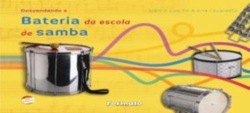 Desvendando a bateria de escola de samba, de Coelho, Marcio. Série Desvendando Editora Somos Sistema de Ensino, capa mole em português, 2012