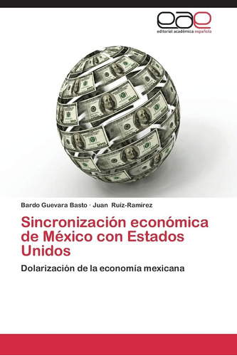 Libro: Sincronización Económica De México Con Estados Unidos