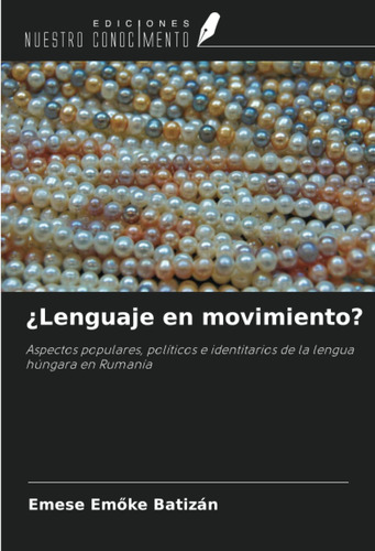 ¿lenguaje En Movimiento?: Aspectos Populares, Políticos E Id